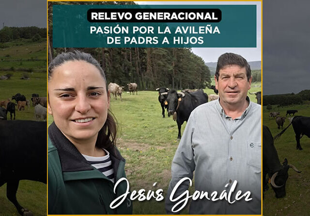 Pasión por la Avileña de padres a hijos, entrevista con Jesús González Veneros